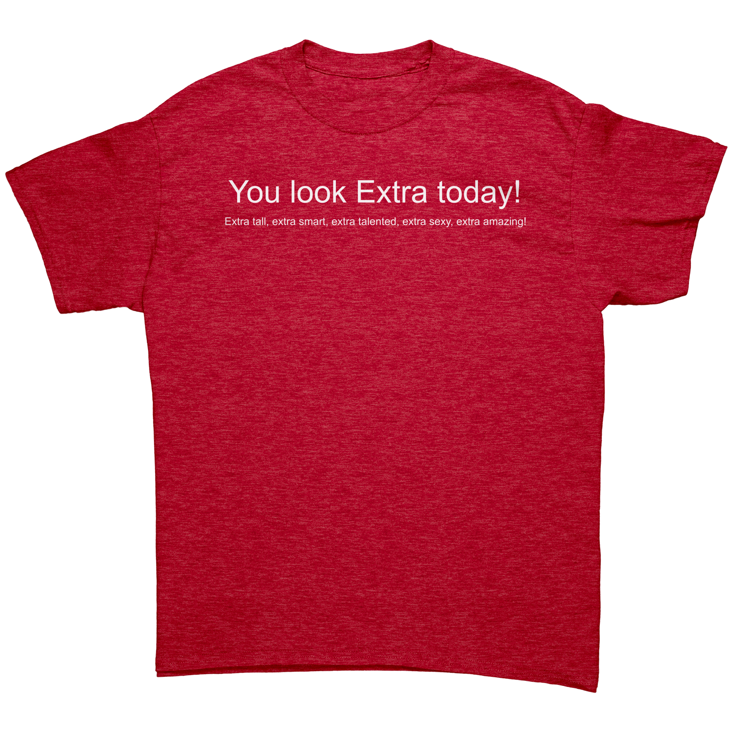 You_look_Extra_today_shirt_Not_mirrored_Heather_Red_Mockup.png