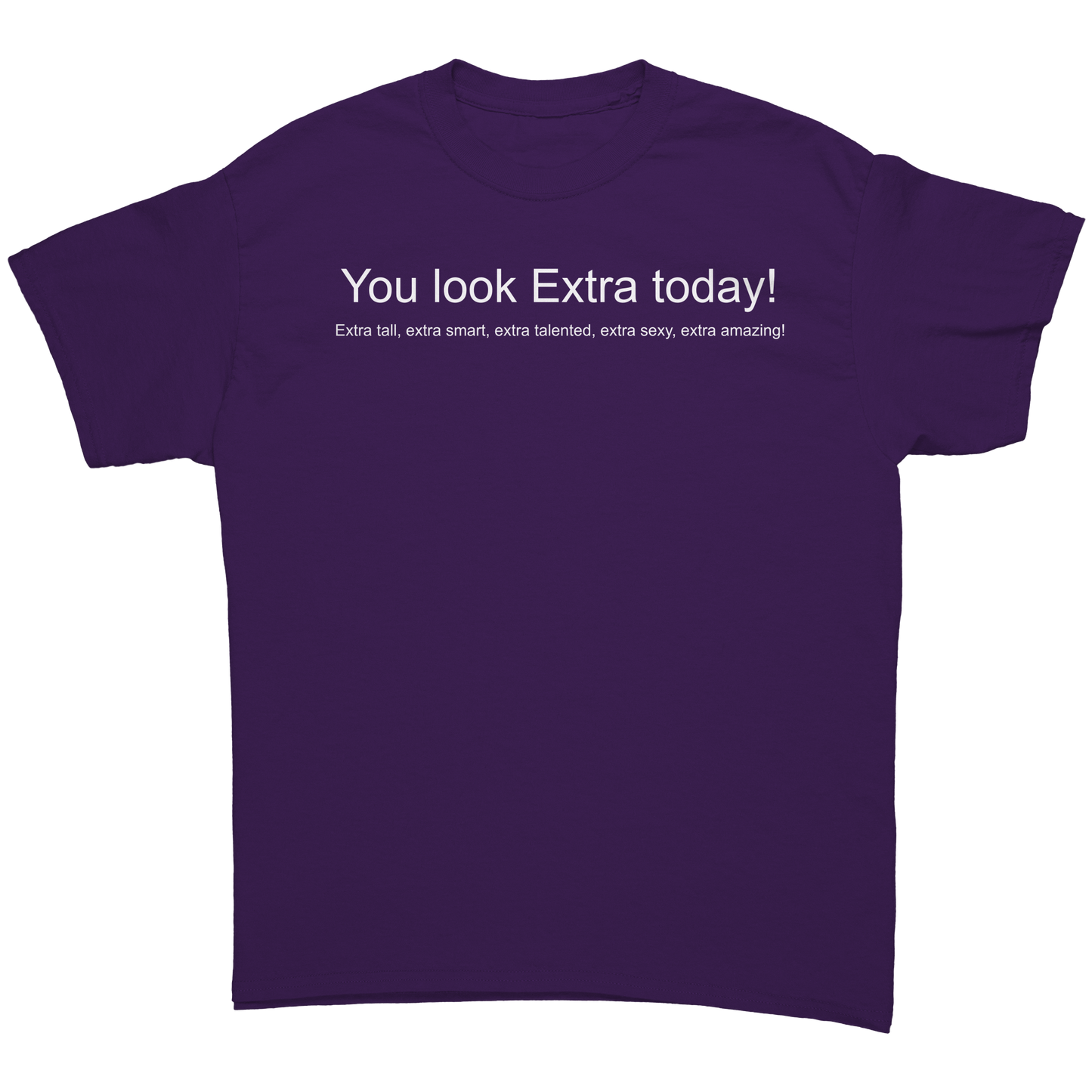 You_look_Extra_today_shirt_Not_mirrored_Purple_Front_Mockup.png