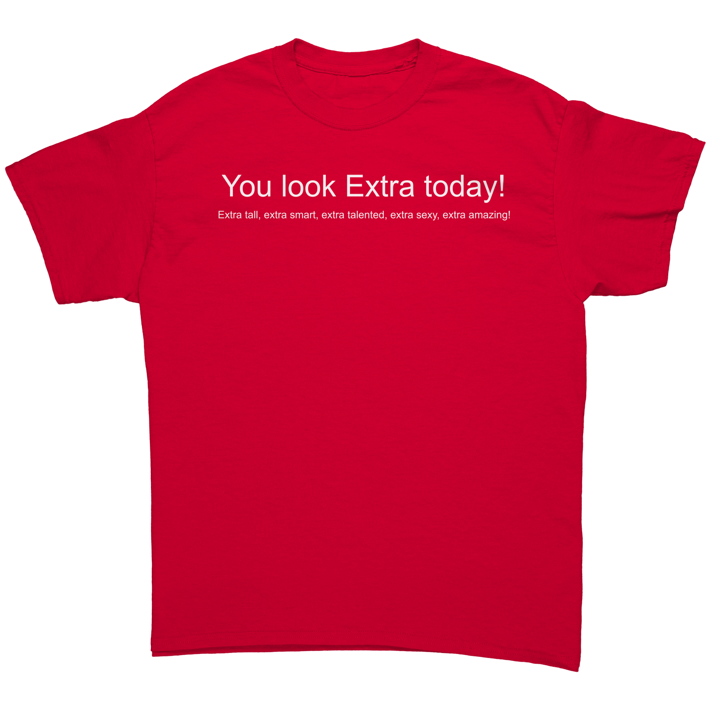 You_look_Extra_today_shirt_Not_mirrored_Red_Front_Mockup.png